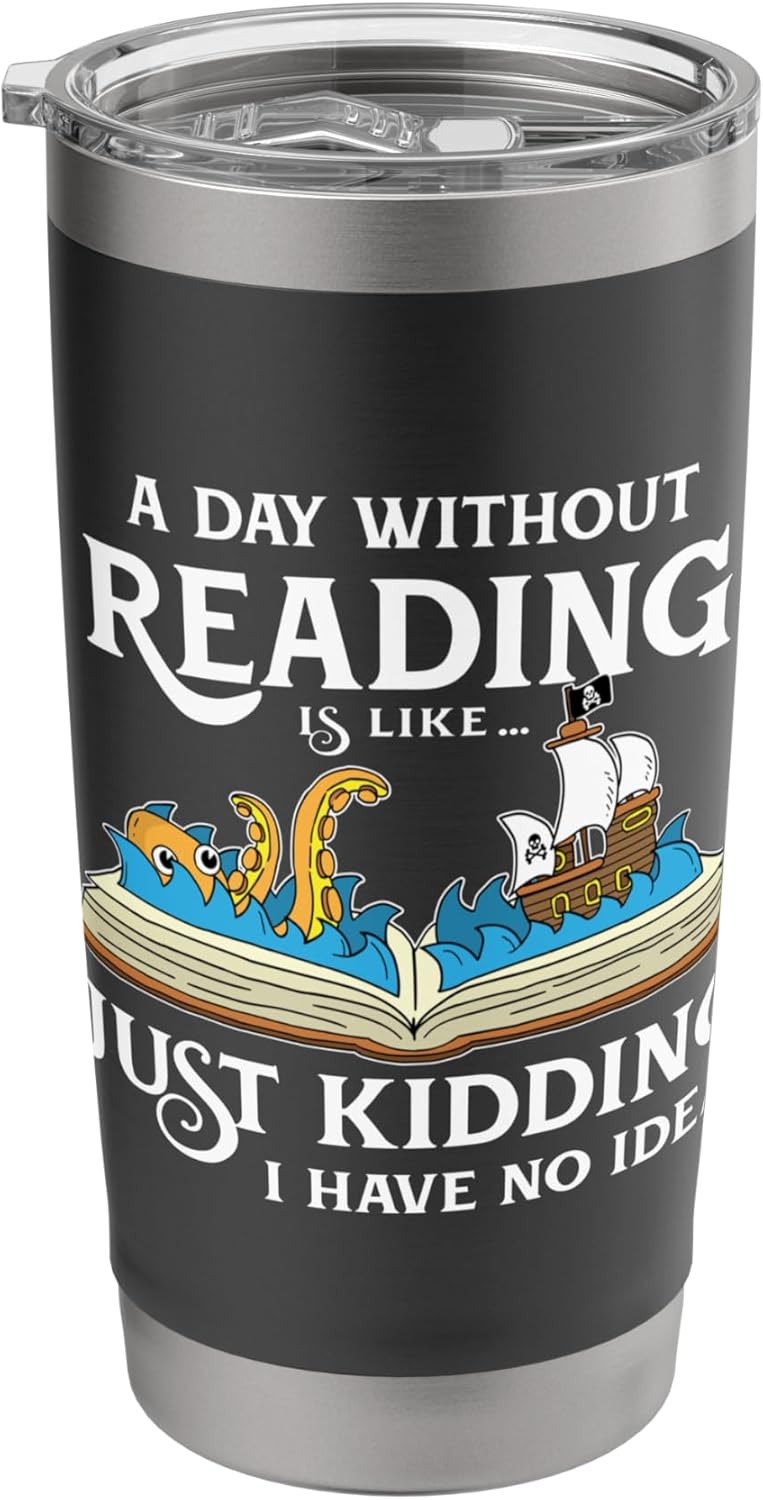 A Day Without Reading is Like Book Lovers Gift & Reading Stainless Steel Insulated Tumbler