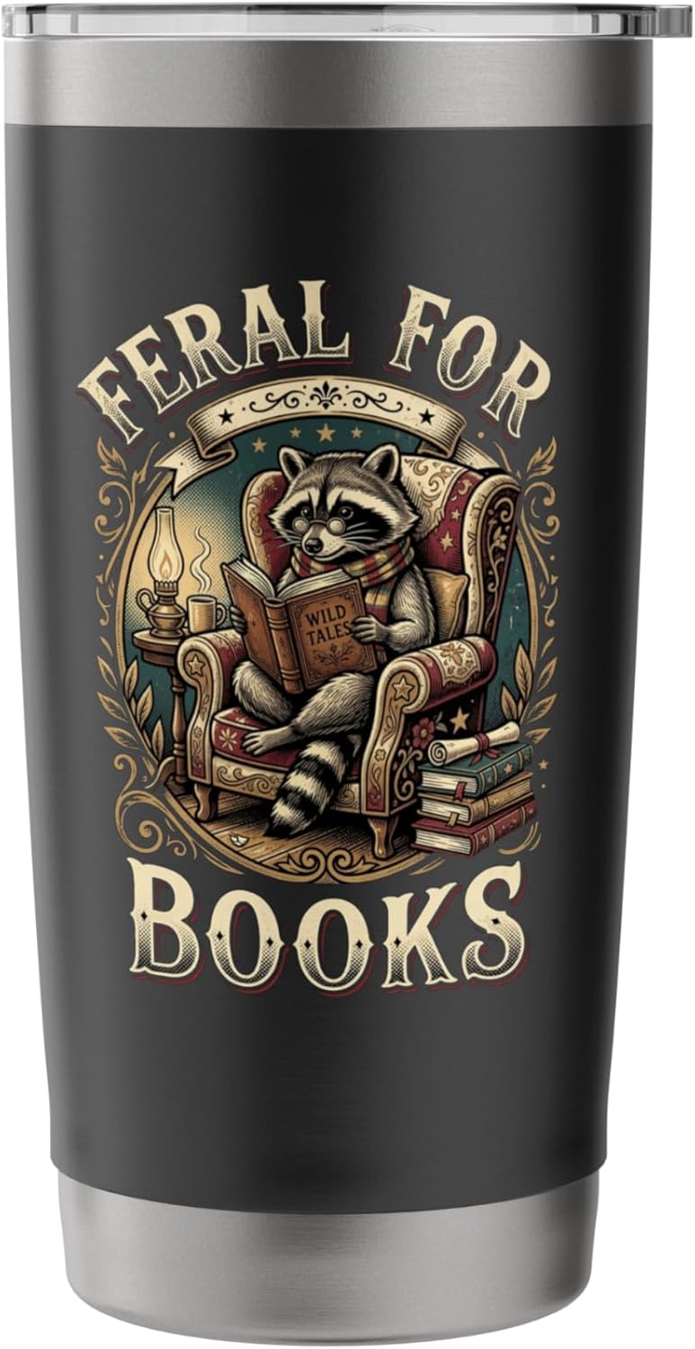Feral for Books Men Women Book Lover Bookworm Reading Stainless Steel Insulated Tumbler