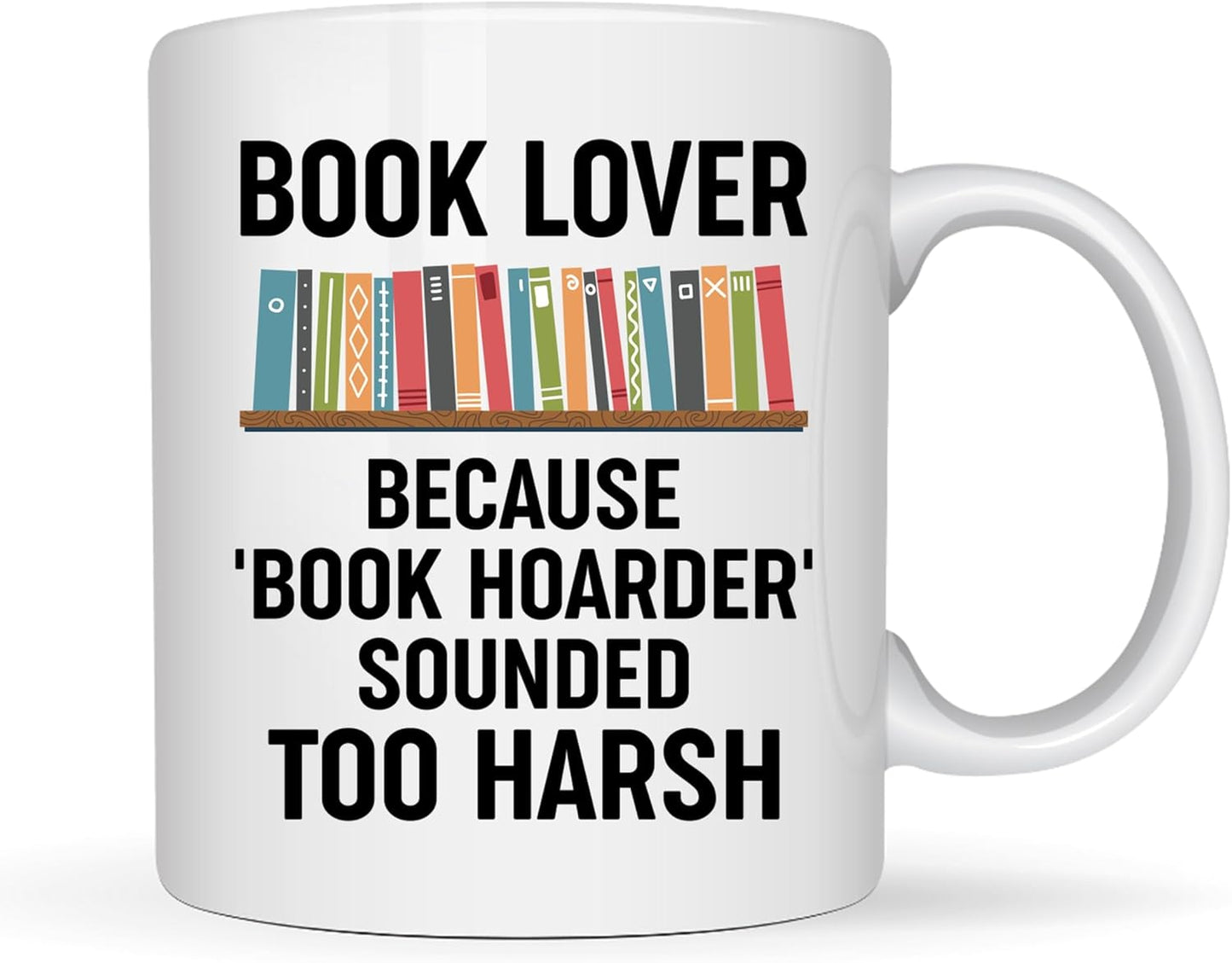 Book Lovers Coffee Mug 11oz White -Book hoarder - Book Reader Bookworm Addict Bookish Librarian Nerd Gifts Decor for Men Women