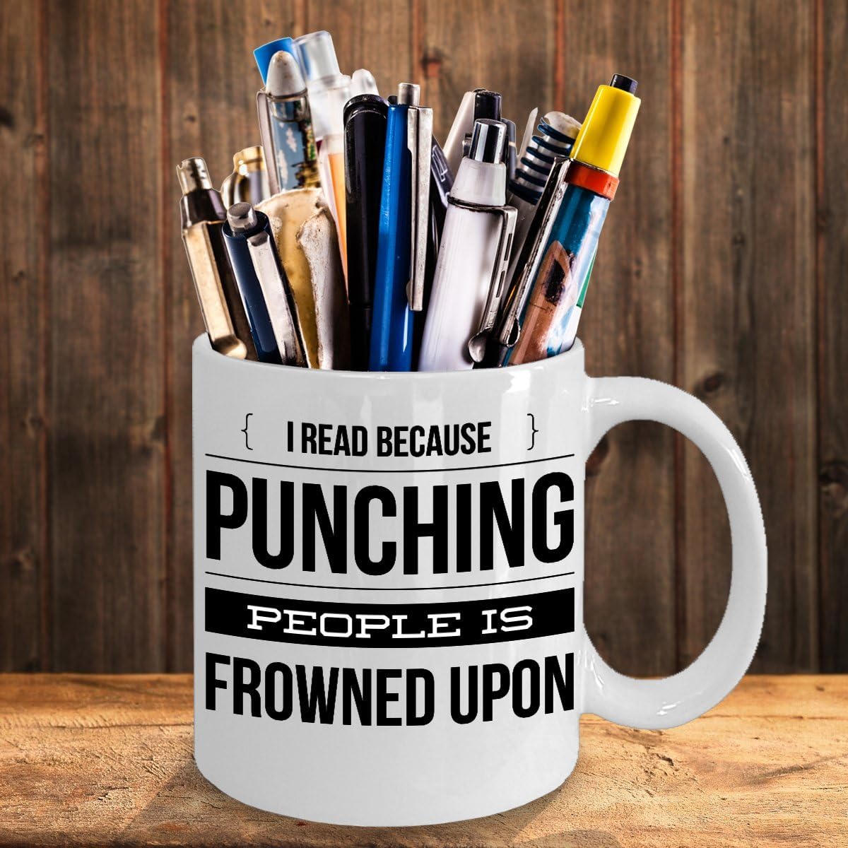 MUG I READ BECAUSE PUNCHING PEOPLE IS FROWNED UPON ~ Book lover -I love hot girls - go away - a day without reading is like - funny love to read - mug if you can read this - White coffee Tea Cup 11 Oz