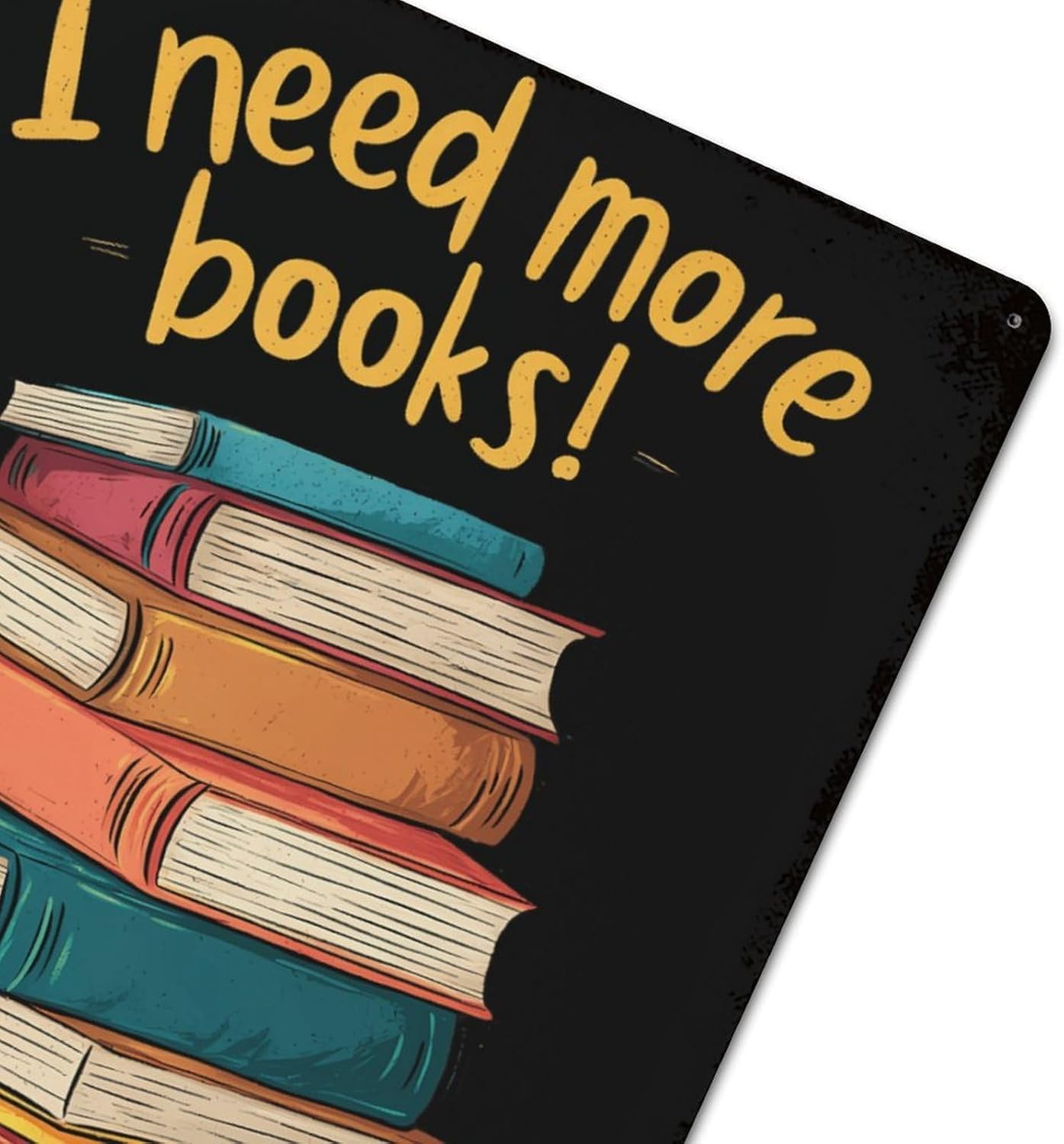 Reading Lover I Need More Books Personalized Tin Signs Metal Poster Wall Art Retro Bar Pub Garage Home Decor