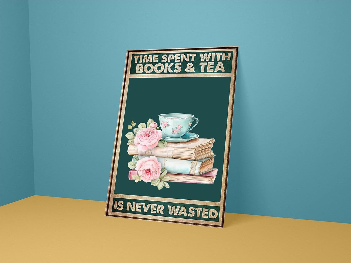 Positive Reading Posters Vintage Book Sign for Book Nook Home Kitchen Wall Art Decor Cozy - Time Spent With Books & Tea Is Never Wasted, 8X12 Inches