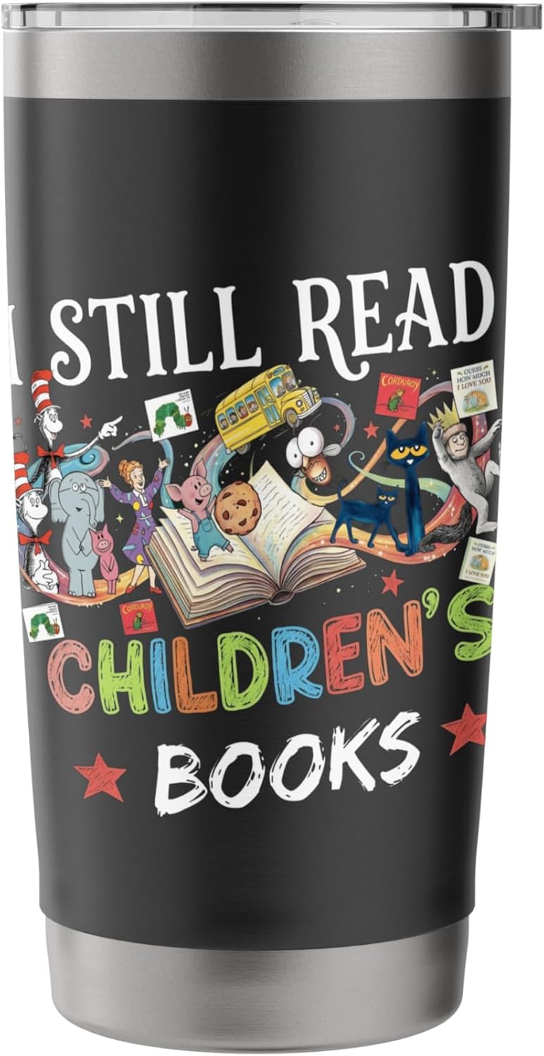 I Still Read Childrens Books Reading Teacher Librarian Stainless Steel Insulated Tumbler