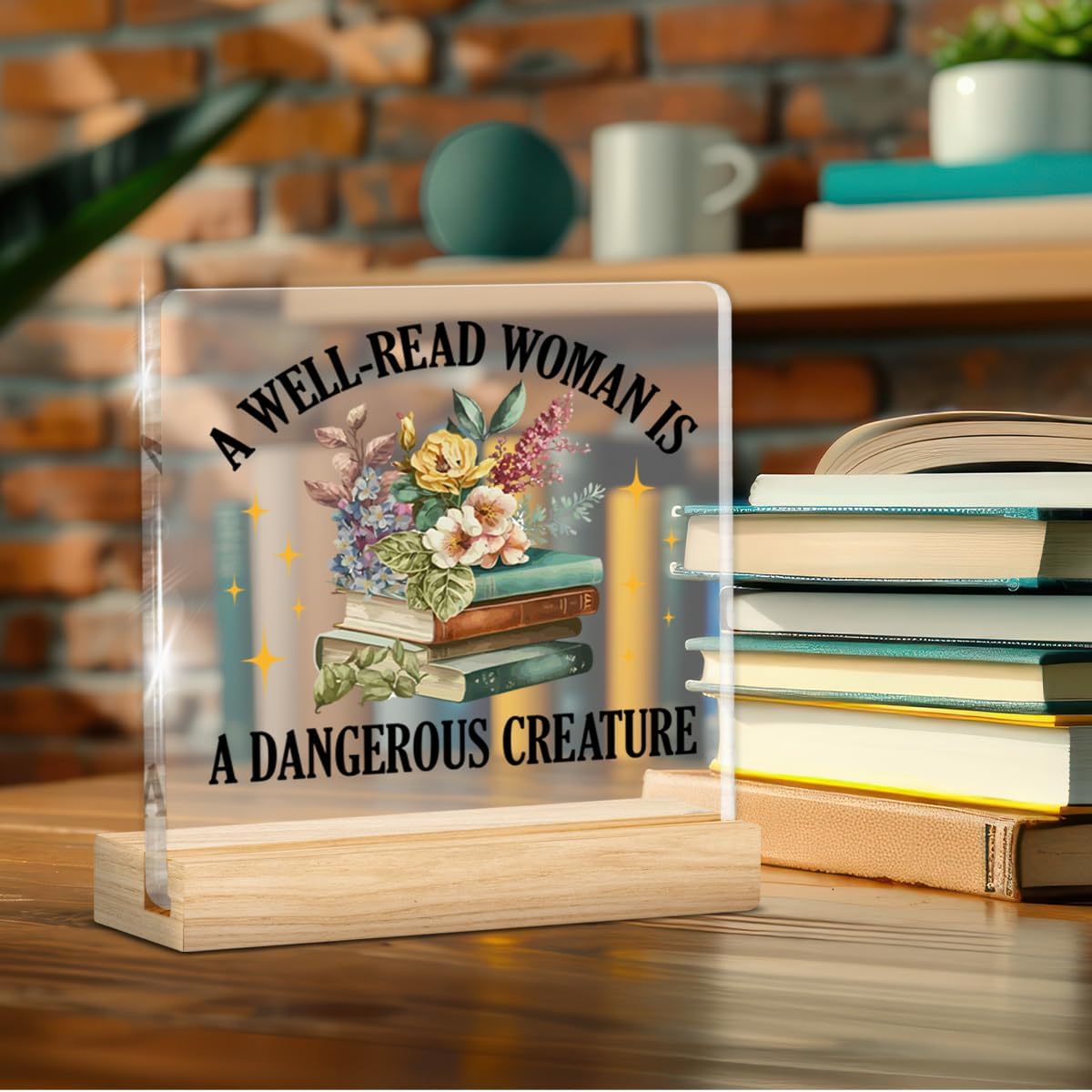 Book Lovers Gifts for Women Teen Girls, Bookish Gifts for Readers Librarian, a Well Read Woman Is a Dangerous Creature Acrylic Plaque Sign with Wooden Stand Home Library Reading Corner Decor