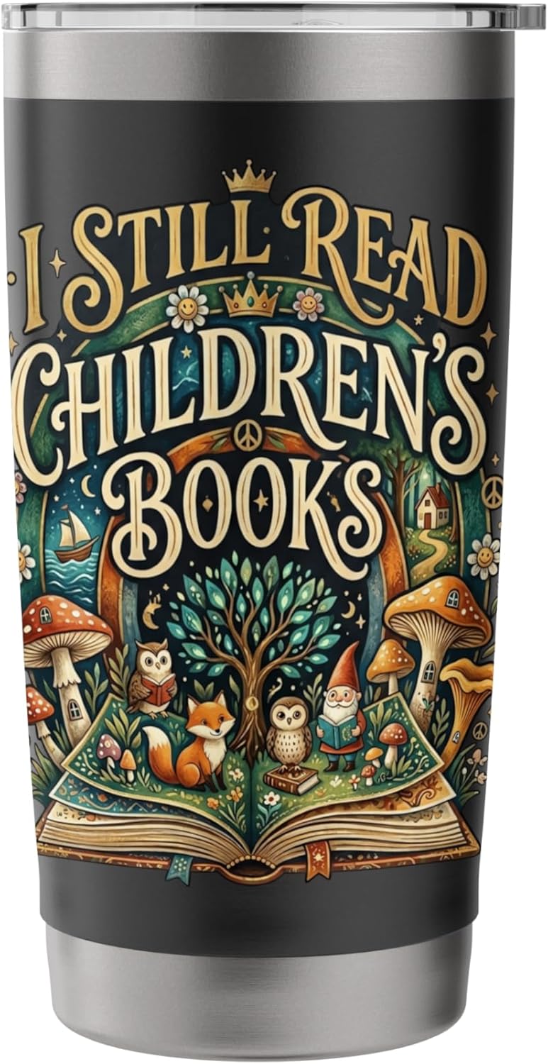 I Still Read Childrens Books Reading Teacher Librarian Stainless Steel Insulated Tumbler
