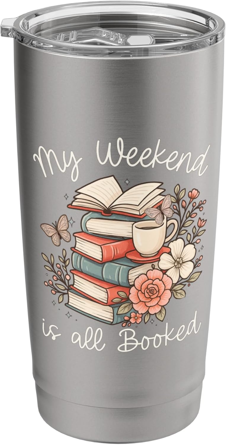 My Weekend is All Booked Pretty Cozy Book Lover Stainless Steel Insulated Tumbler