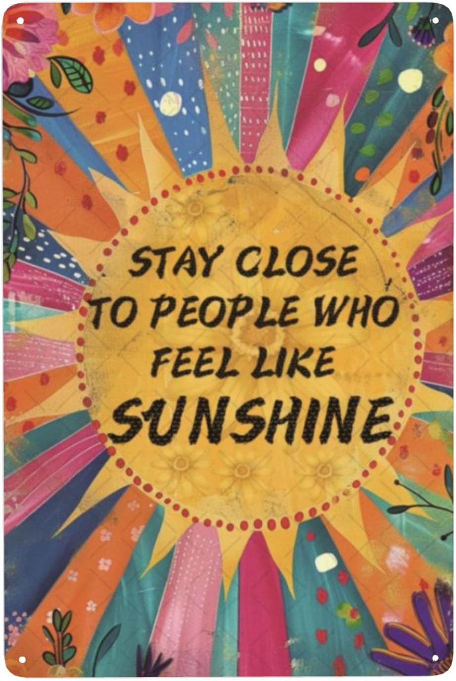 DZQUY Inspirational Metal Tin Sign Sunshine Inspirational Quotes Stay Close To People Who Feel Like Sunshine Wall Decor Decor Art For Home Office Restaurants Living Room Decoration 8x12 Inch