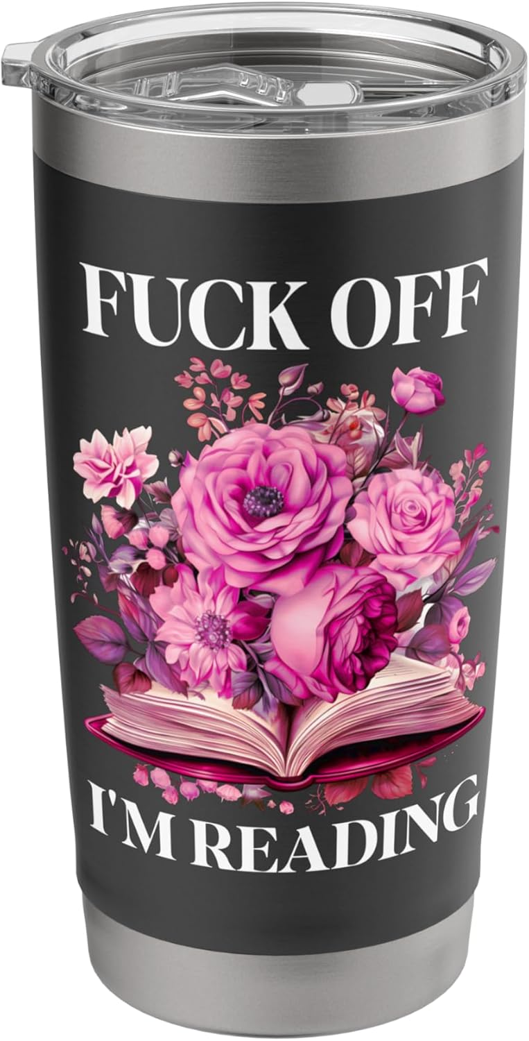 Floral Book Smut Slut Read Smutty Books Fuck Off I'm Reading Stainless Steel Insulated Tumbler