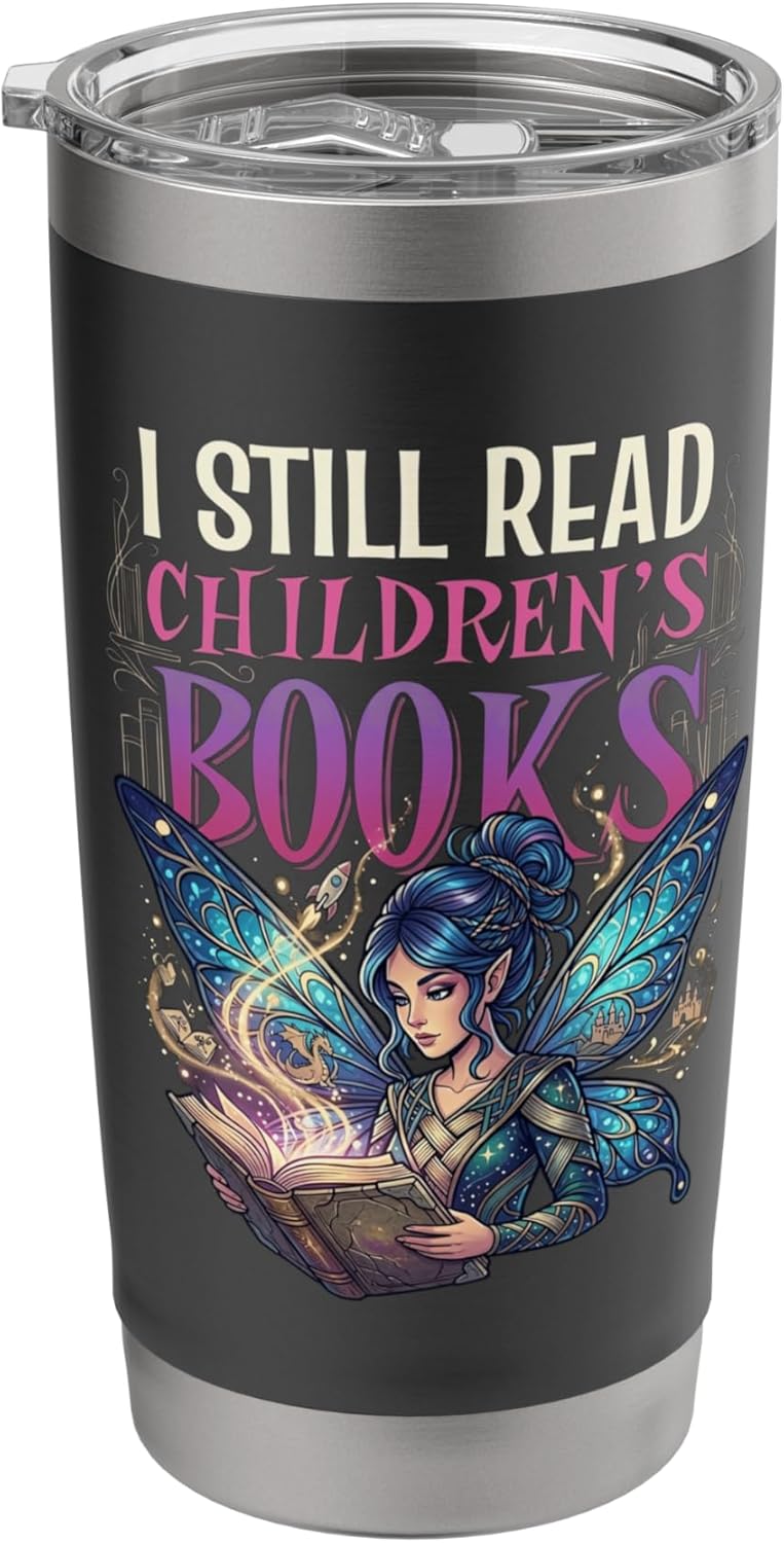 I Still Read Childrens Books Reading Teacher Librarian Stainless Steel Insulated Tumbler