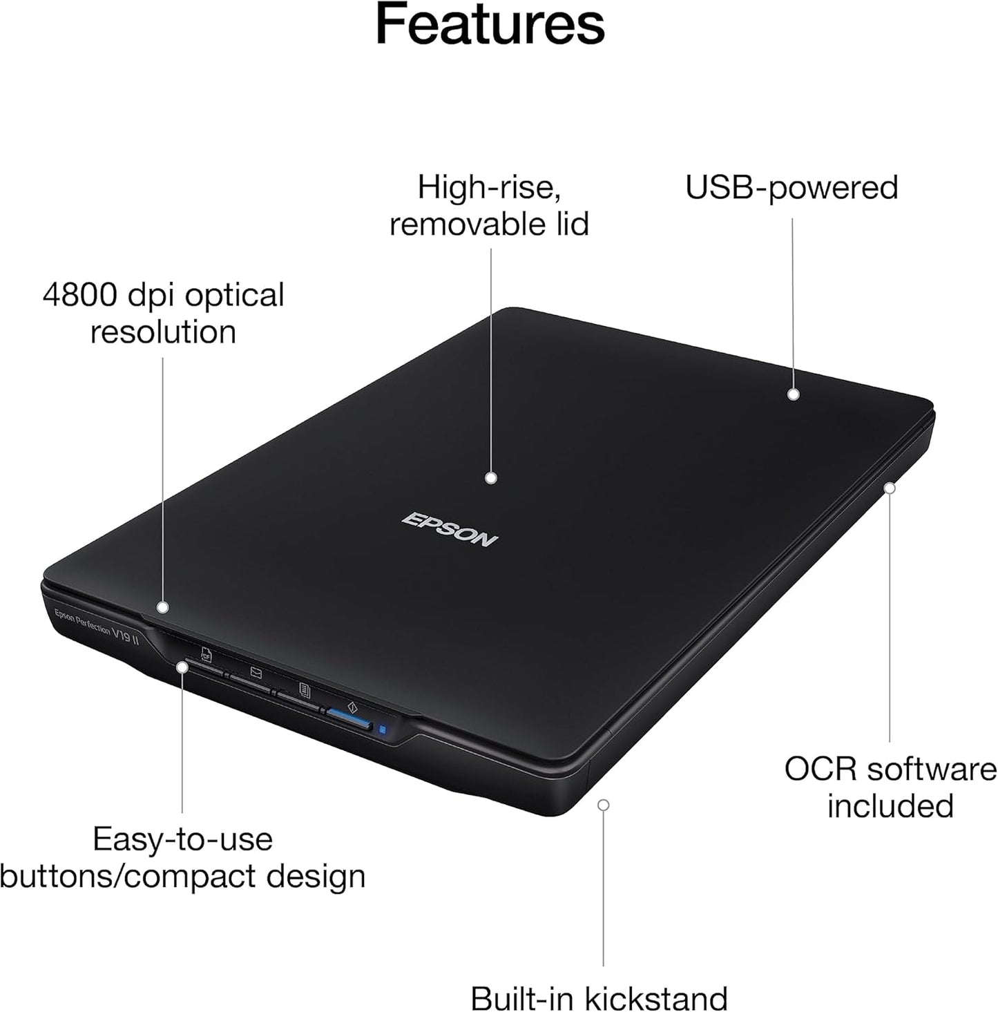 Epson Perfection V19 II Color Photo and Document Flatbed Scanner with 4800 dpi Optical Resolution USB Power, High-Rise, Removable Lid
