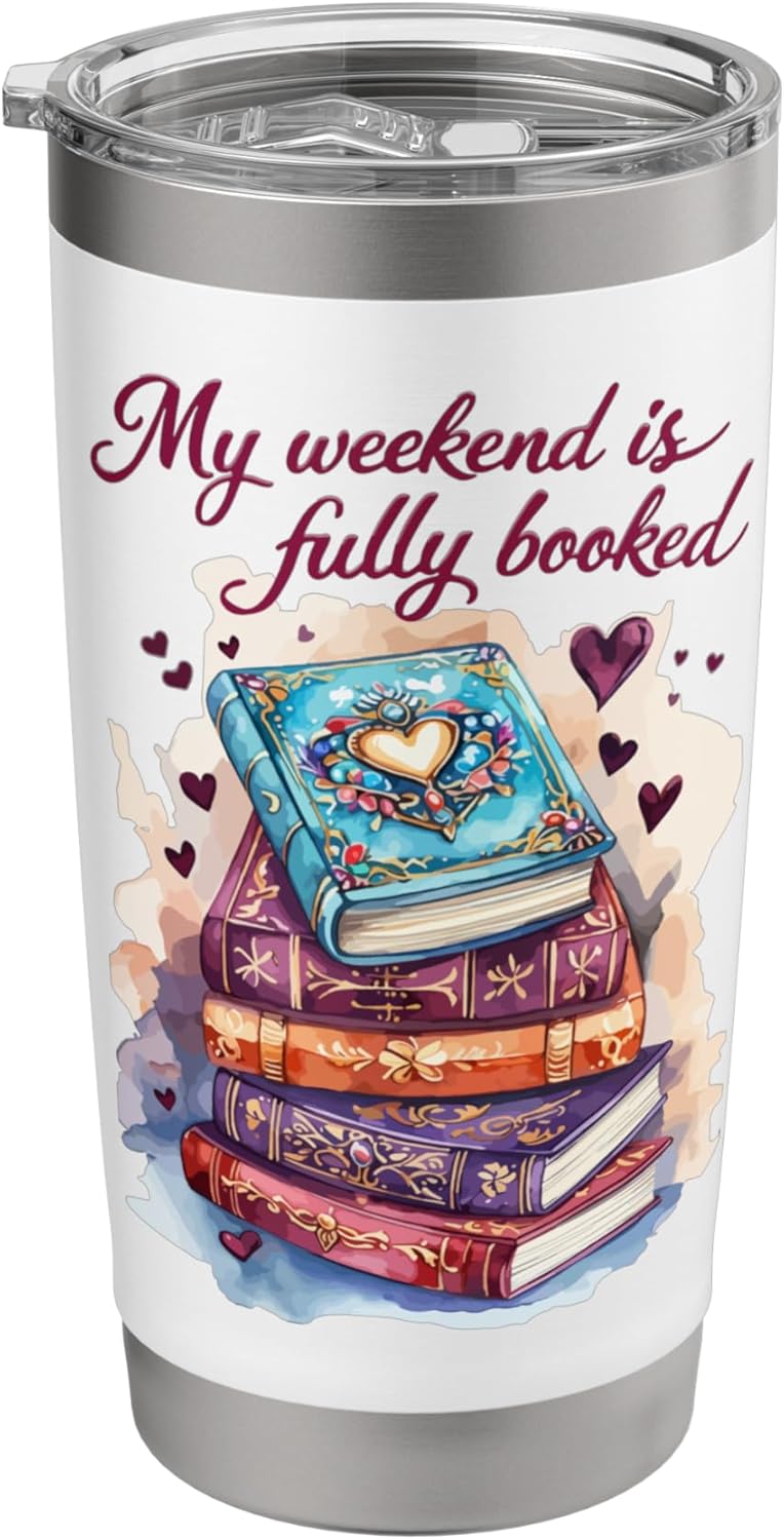 My Weekend Is Fully Booked Reading Quote Book Lover Humor Stainless Steel Insulated Tumbler