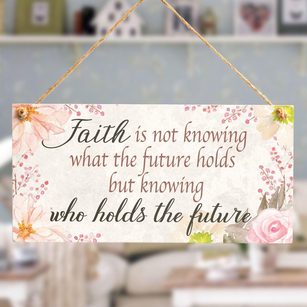 Meijiafei Faith is not knowing what the future holds but knowing who holds the future - Beautiful Meaningful Spiritual Saying Sign 10"x5"