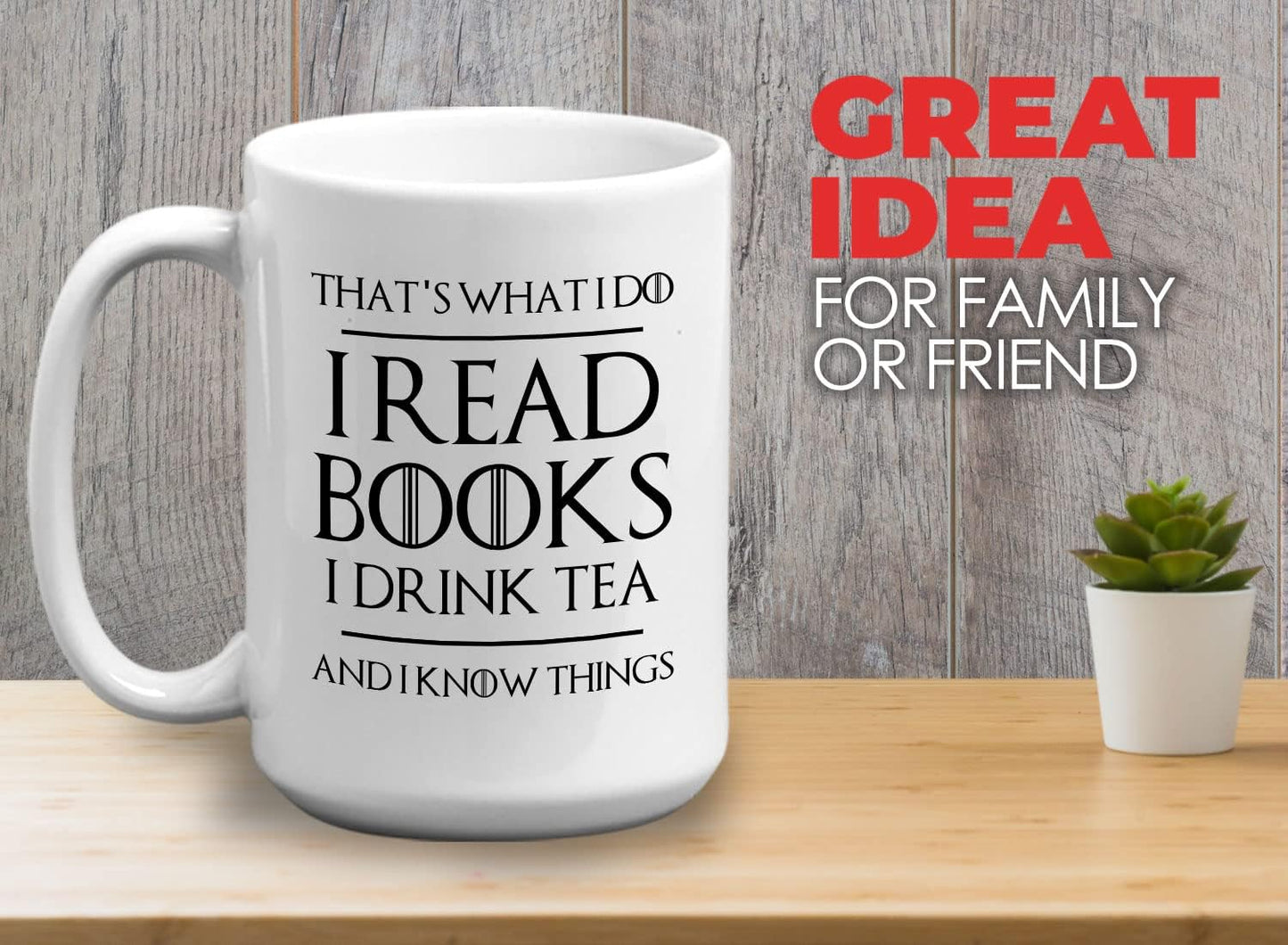 Book Lover Coffee Mug 15oz White - Read Books Drink Tea - Reading Reader Tea Lover I Know Things Book Addict Book Lover Bookish Novelist Librarian Writer