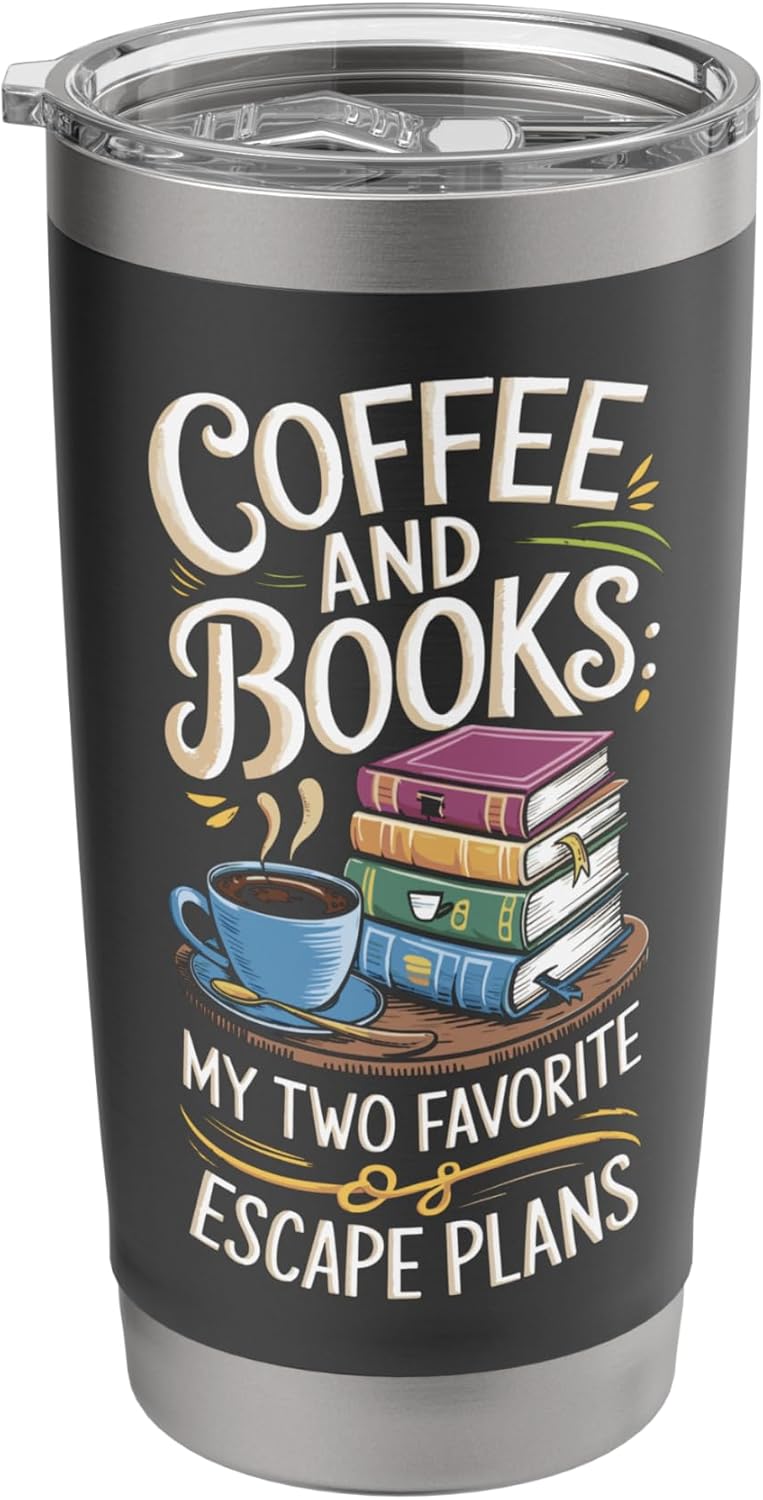 Coffee And Books Escape Plans Bookworm Bookish Books Reader Stainless Steel Insulated Tumbler