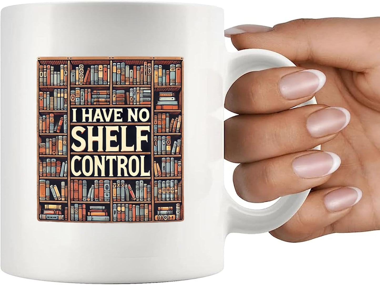 Panvola I Have No Shelf Control Book Lover Gifts Reader Librarian Reading Library Science Student Novelty Drinkware Ceramic Mug 11oz White