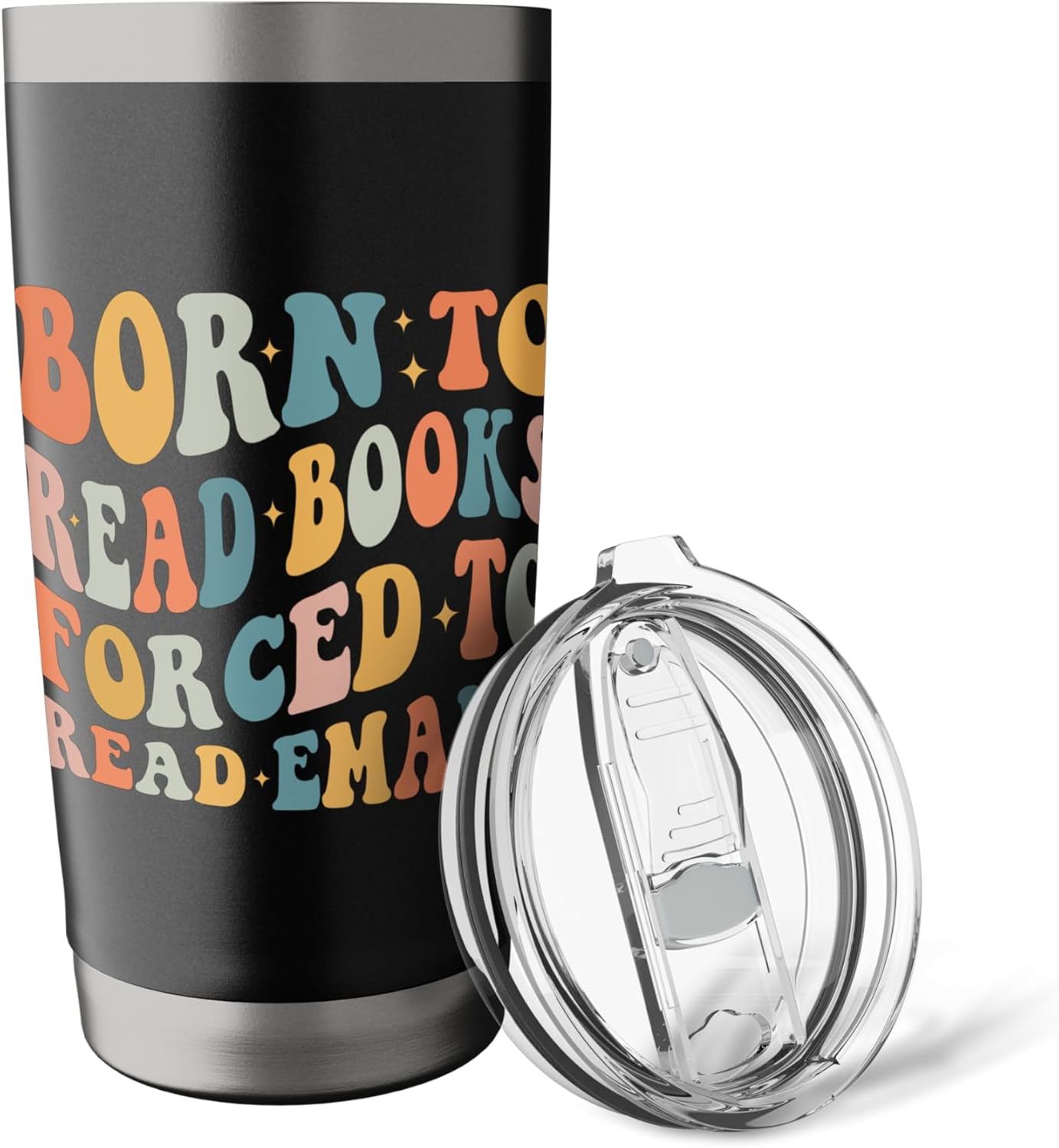 Groovy Born To Read Books Forced To Read Emails Book Lover Stainless Steel Insulated Tumbler