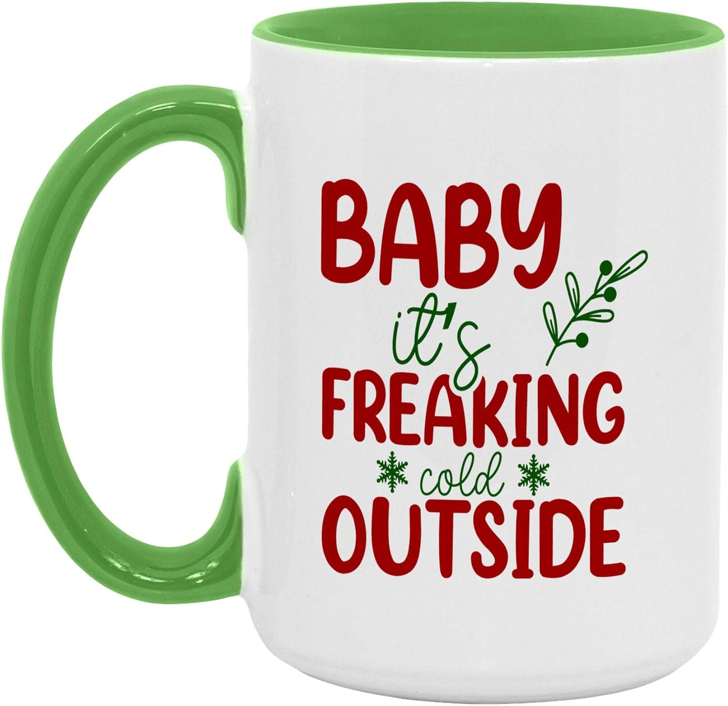 Baby It's Freaking Cold Outside Funny Christmas Two-Tone Accent Ceramic Mugs, Xmas Holiday Coffee Cups, 11oz 15oz, Seasonal Gift Idea