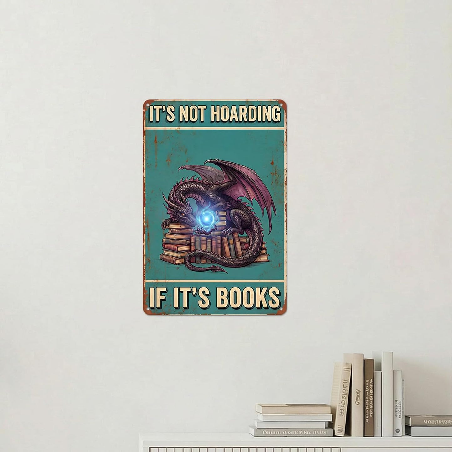 Vintage Dragon Metal Sign It's Not Hoarding If It's Books Funny Book Lover Gifts for Women Men Library Decor Reading Room Bookshelf Aluminum Wall 8x12 Inch