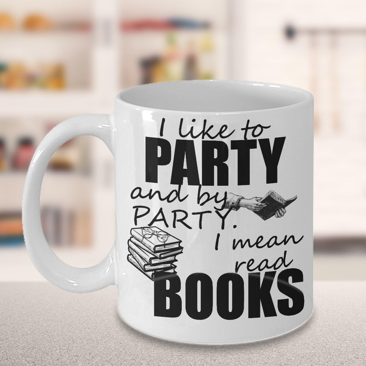 I LIKE TO PARTY MUG ~ Book lover -I love hot girls - Book lover gift -reading quote - funny love to read - mug if you can read this - librarian gifts White coffee Tea Cup 11 Oz