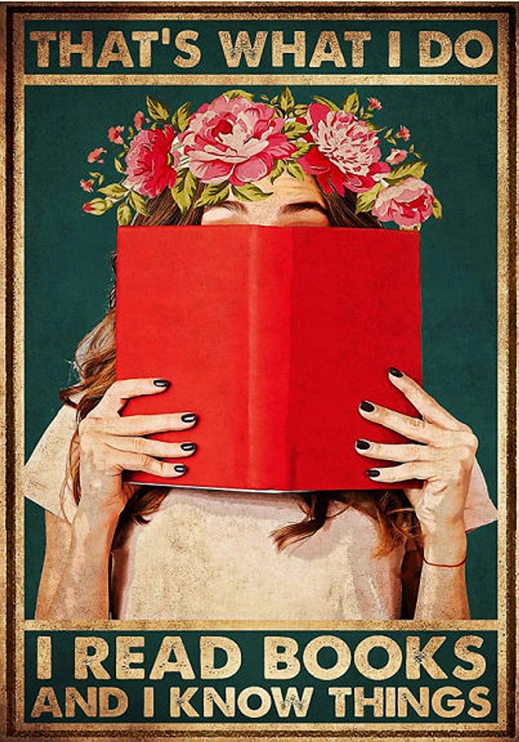 Read Sign That's What I Do I Read Book and I Know Things Metal Poster Gifts For Girls Book Lovers Living Room Bedroom 8x12 Inch