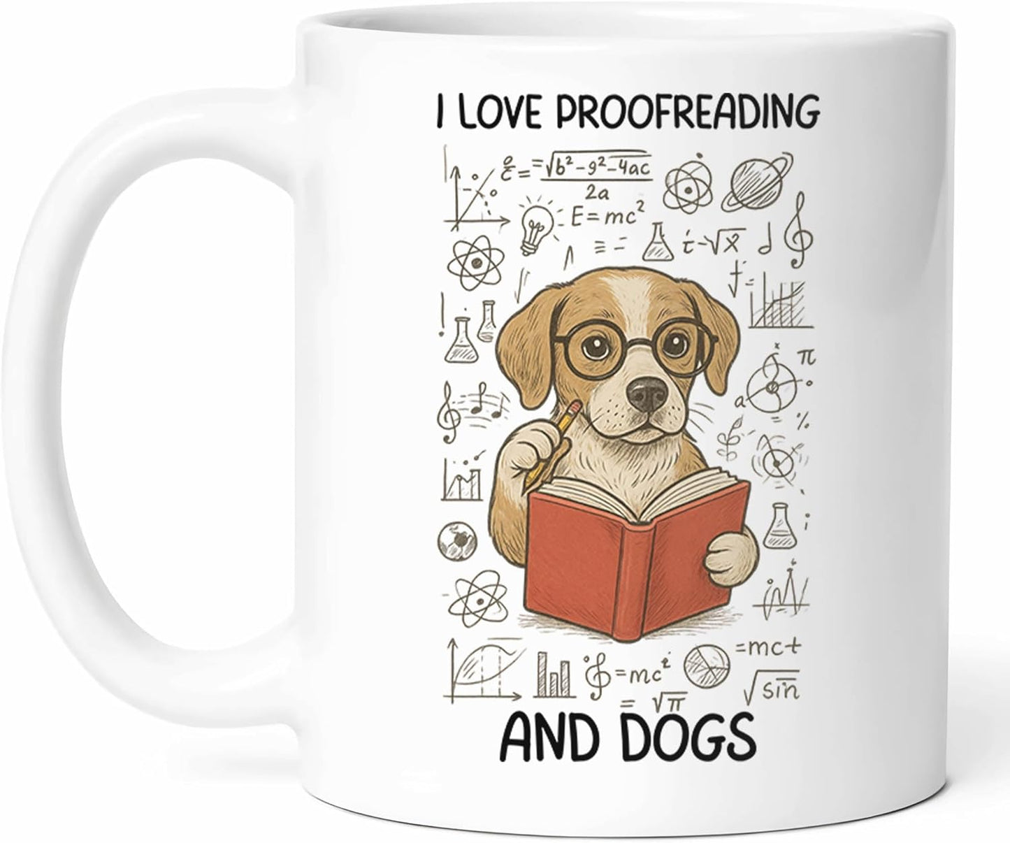 Proofreading And Dogs Mug - Editing Coffee Cup - Literature Lover Funny Gift From - Tea Mugs - Cups - 11 Oz Ceramic Gifts For Owners, Birthday, Him, Her, Christmas, Appreciation Day, Book Lovers