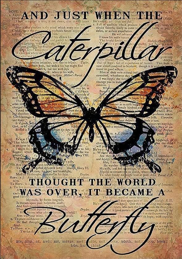 Bodyard Vintage Tin Metal Poster Sign Butterflies, Just When The Caterpillar Thought The World was Over Retro Wall Art Decor Iron Painting for Home Kitchen Cafe Pub Sign Plaque 12x16 Inch