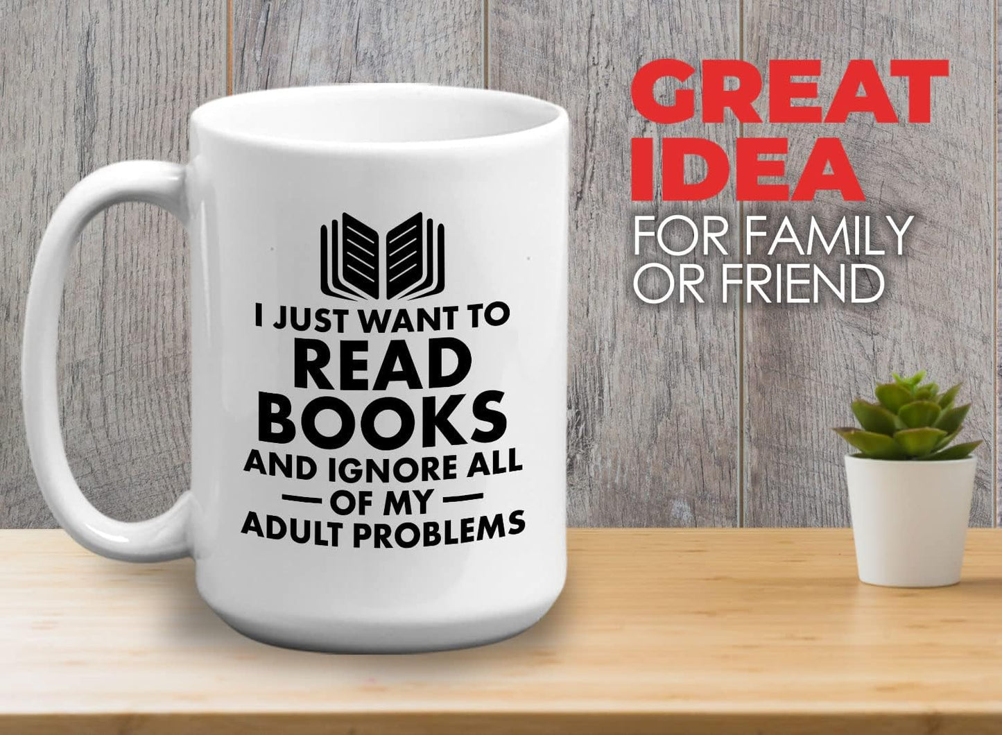 Book Lover Coffee Mug 15oz White - I just want - Literary librarian Literature Bookworm Historian Public Library Curator Bibliophile Bibliolater