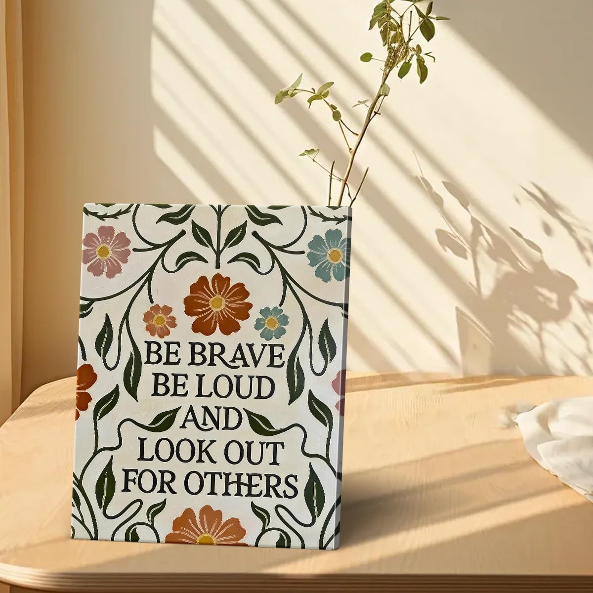 WOXZQ Be Brave Be Loud And Look Out For Others Positive Quote Wall Decor Boho Aesthetic Flower Poster Motivational Wrapped Canvas Print for Office Bedroom Living Room Decor 8x10 Inch