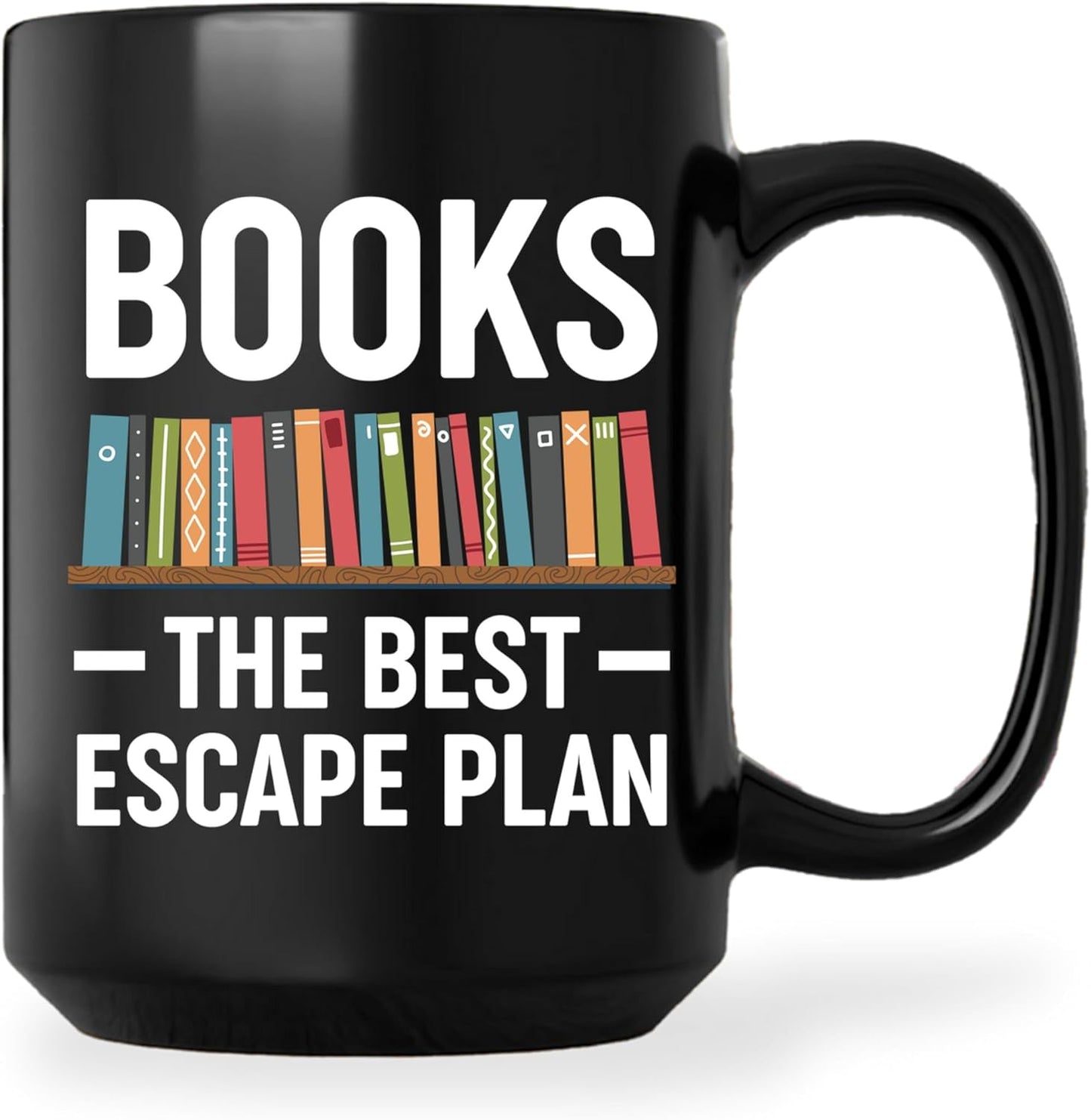 Book Lovers Coffee Mug 15oz Black -Escape plan - Book Reader Bookworm Addict Bookish Librarian Nerd Gifts Decor for Men Women