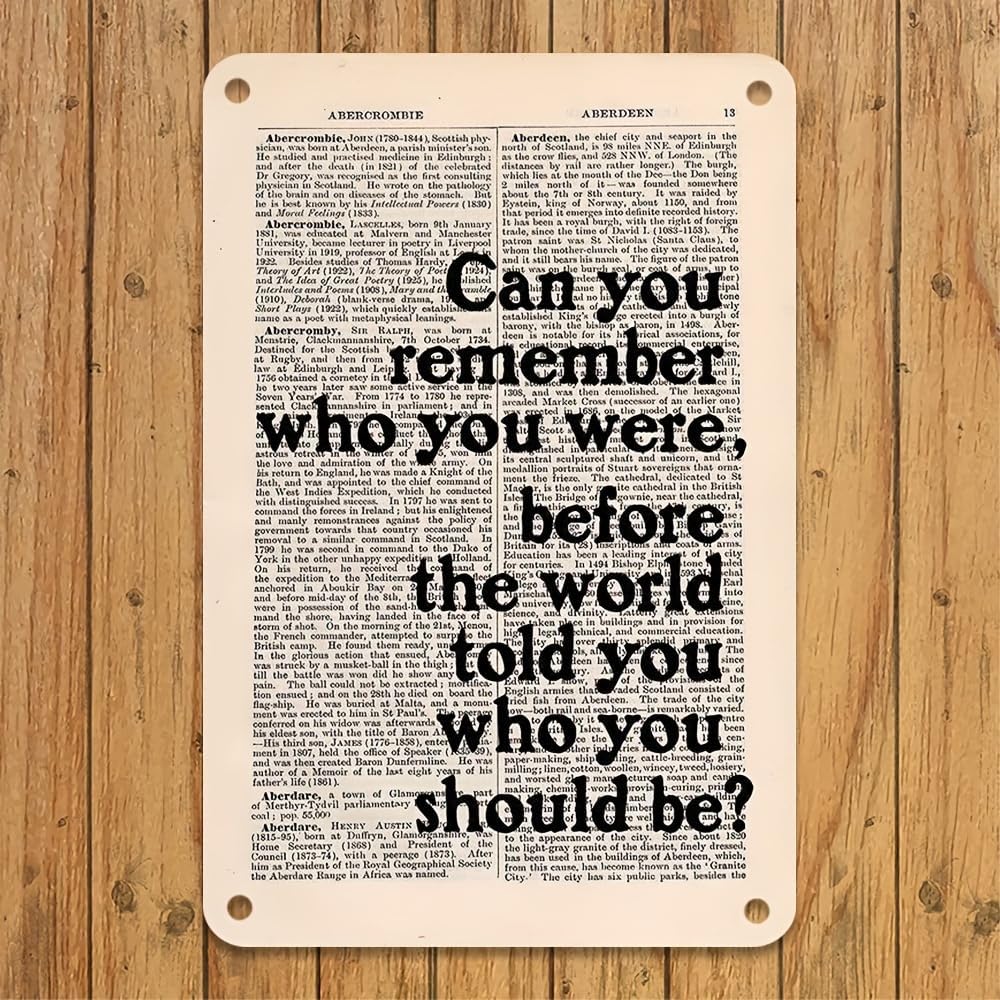 Inspirational Quote Metal Tin Sign 8x12 Inch – “Can You Remember Who You Were Before the World Told You Who You Should Be” Vintage Literary Wall Decor for Study, Library, Home, Office