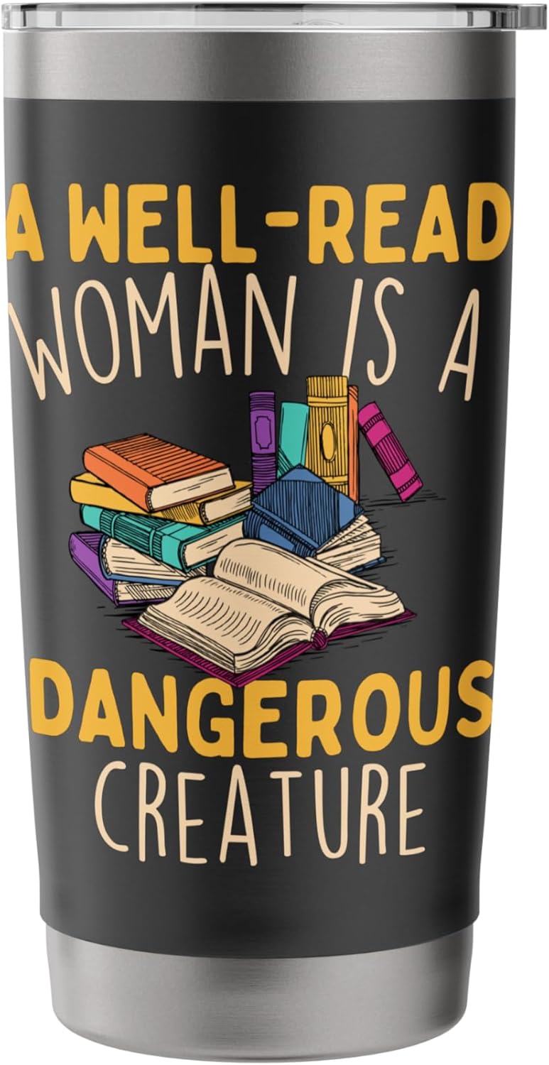 A Well Read Woman Is A Dangerous Creature - Book Reader Stainless Steel Insulated Tumbler