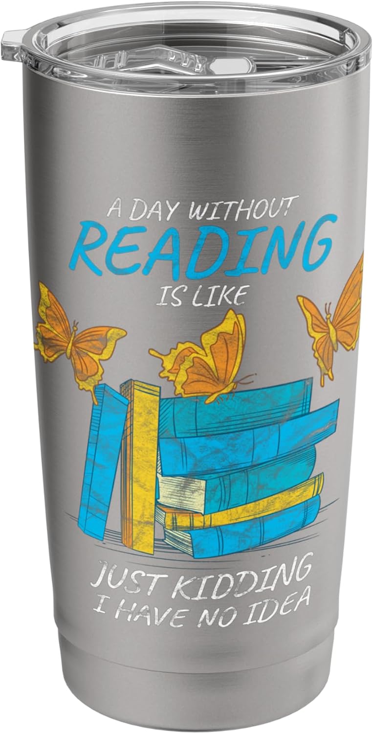 Vintage Retro A Day Without Reading Is Like I Have No Idea Stainless Steel Insulated Tumbler