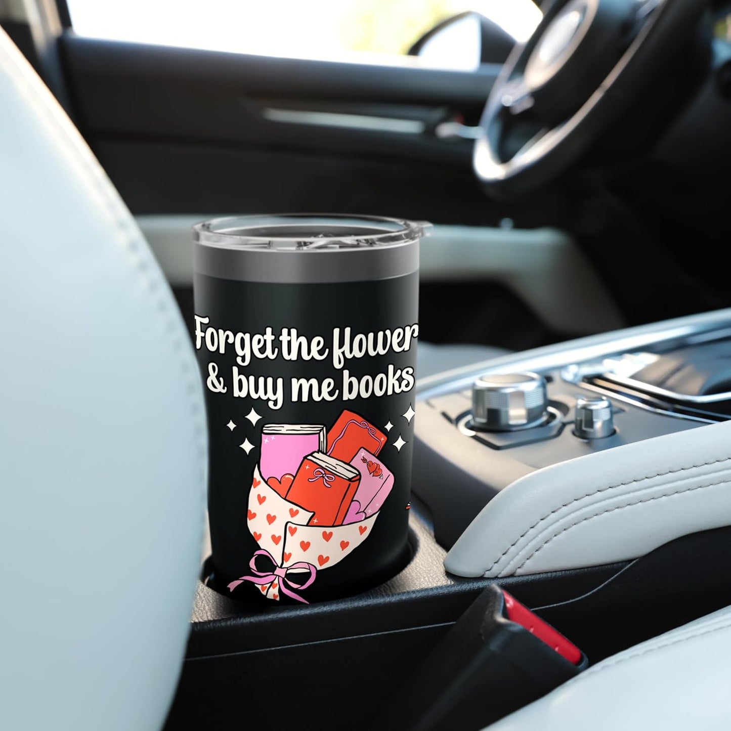 Valentines Book Lover Forget The Flowers and Buy Me Books Stainless Steel Insulated Tumbler