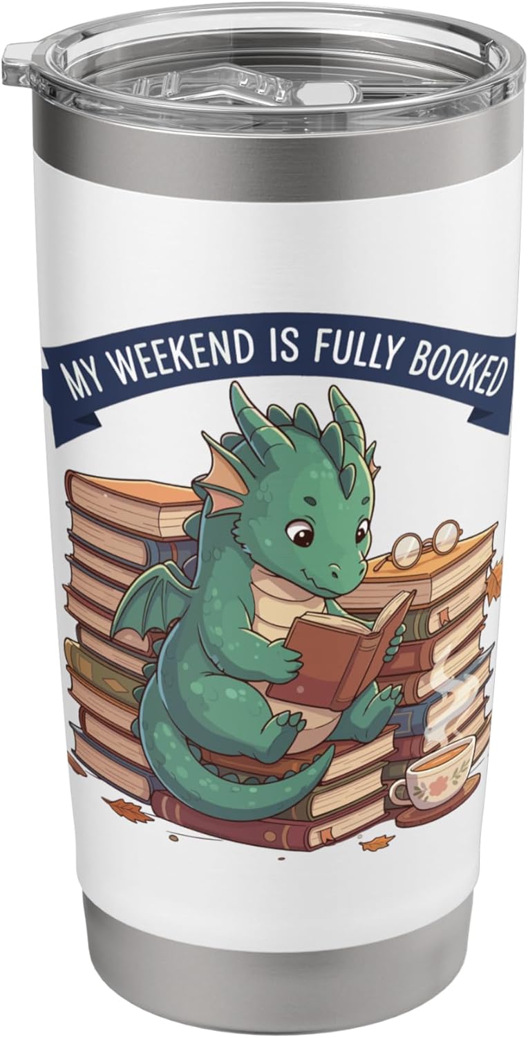 My Weekend Is Fully Booked, Cute Dragon Reader Design Stainless Steel Insulated Tumbler