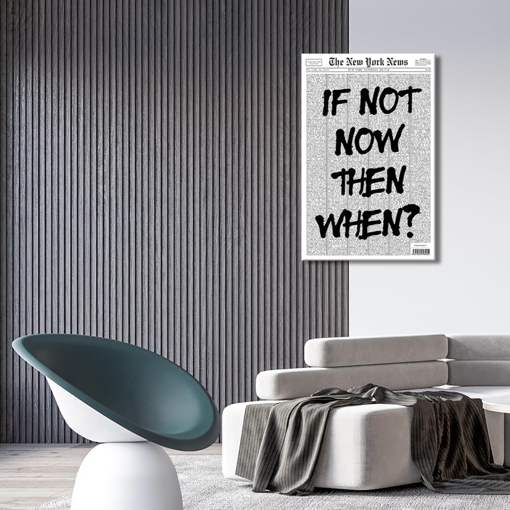 Positive Affirming Quotes Posters Black and White Wall Art If Not Now Then When Retro Apartment Bedroom Decor12x18inch Unframed