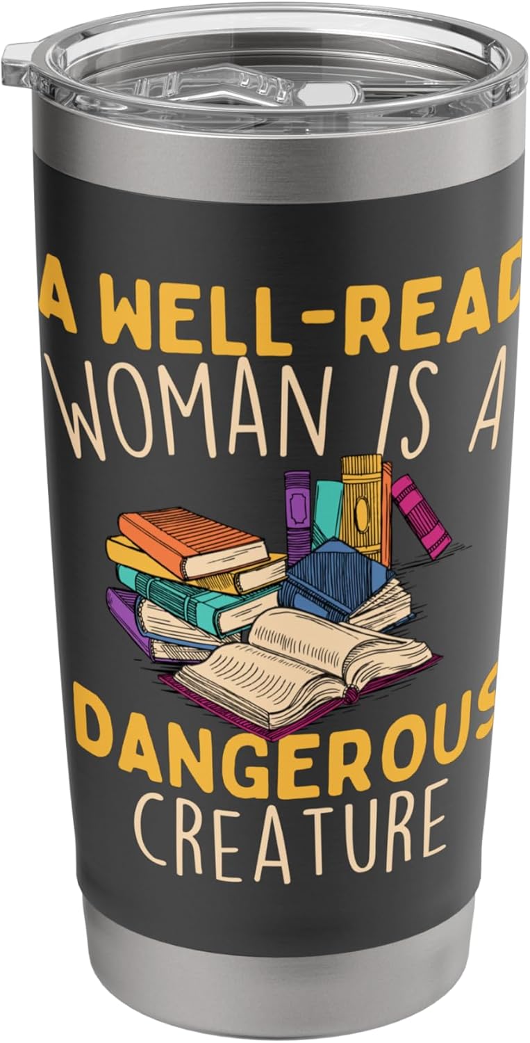 A Well Read Woman Is A Dangerous Creature - Book Reader Stainless Steel Insulated Tumbler