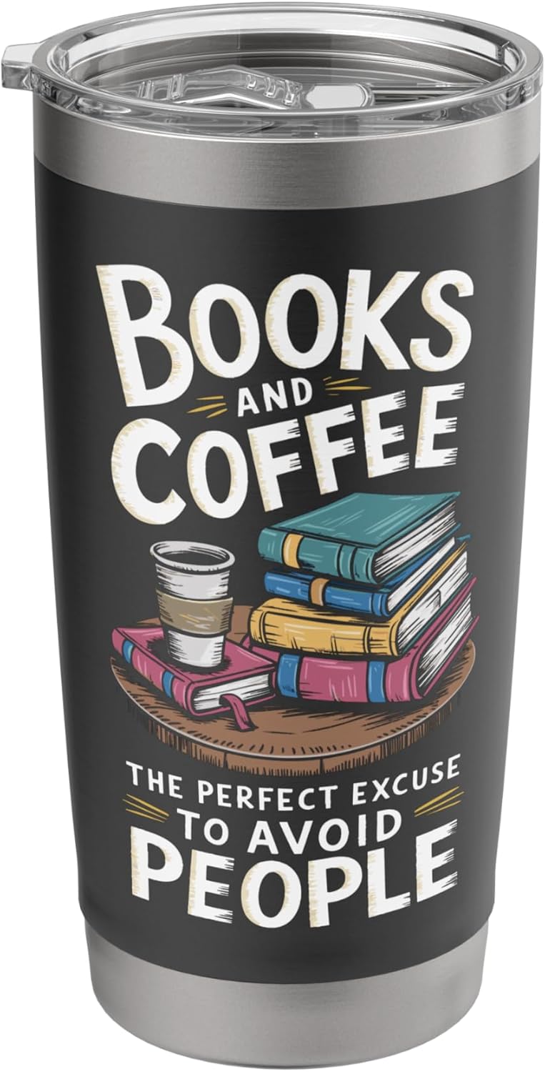 Books And Coffee Drinker Bookworm Bookish Books Reader Stainless Steel Insulated Tumbler
