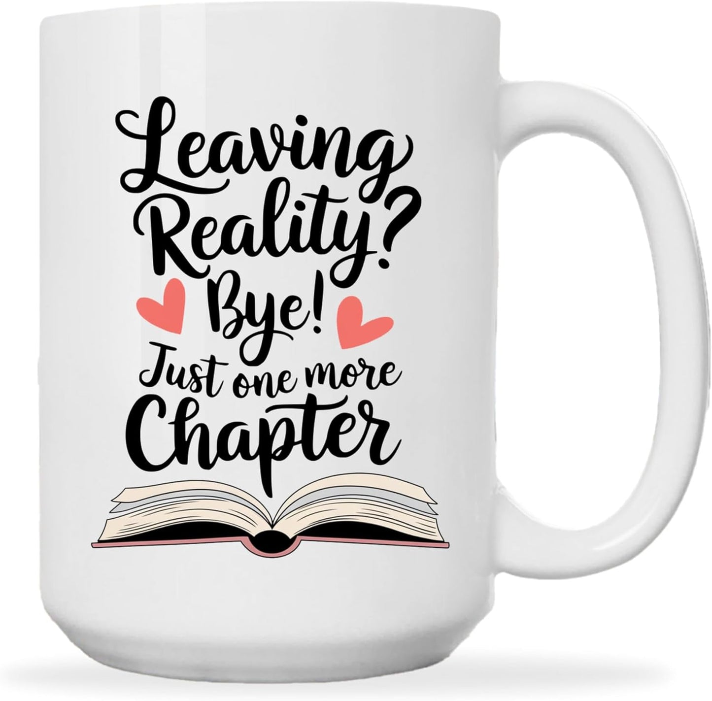 Book Lovers Coffee Mug 15oz White -Leaving Chapter - Gift for Book Club Bookworm Bookish Reading Nerdy Avid Readers Women