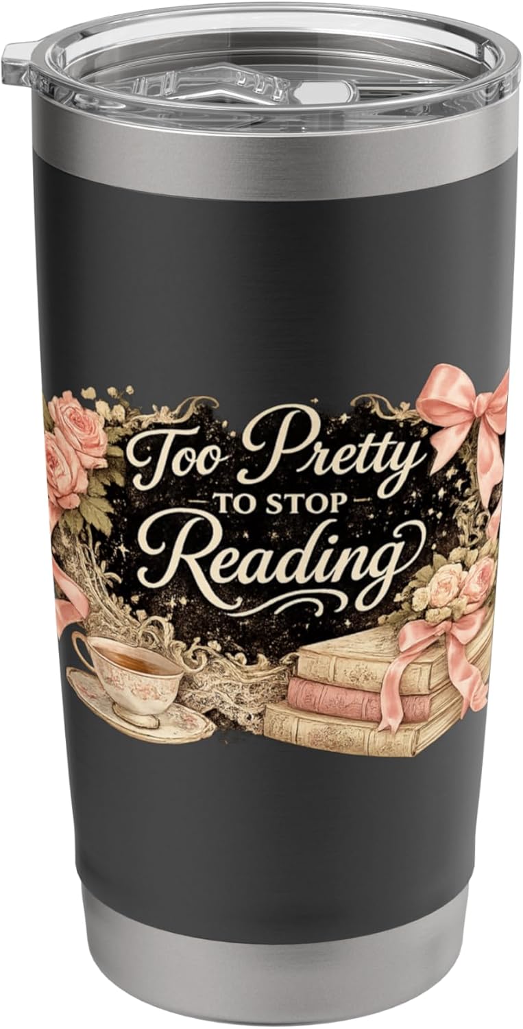Too Pretty to Stop Reading Vintage Coquette Book Lover Bow Stainless Steel Insulated Tumbler