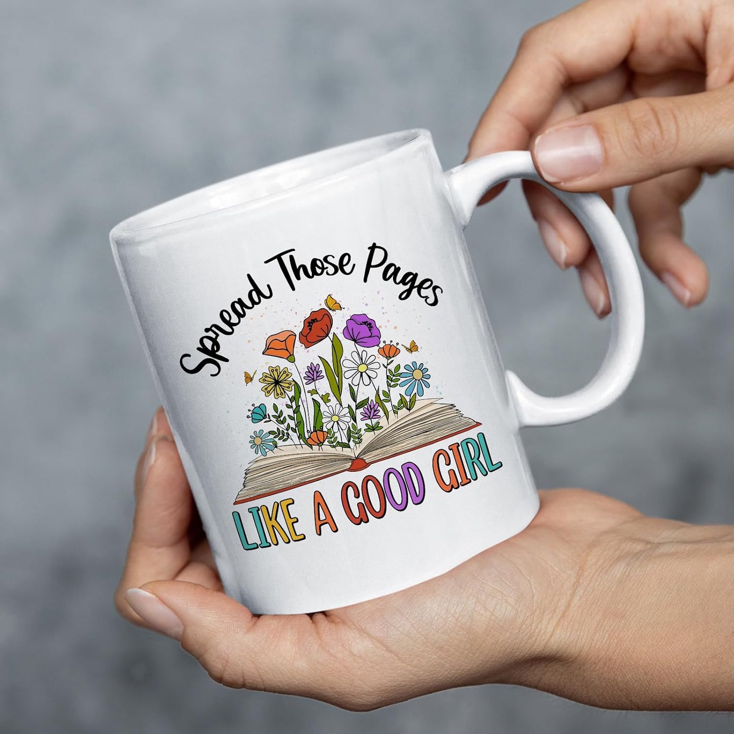 Book Lover Mug - Spread Those Pages Like a Good Girl - Funny Reader Gift Idea For Mens and Womens White 11oz Ceramic Coffee Mug