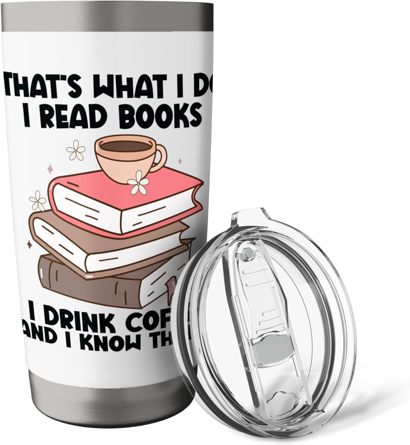 That's What I Do I Read Books I Drink Coffee I Know Things Stainless Steel Insulated Tumbler