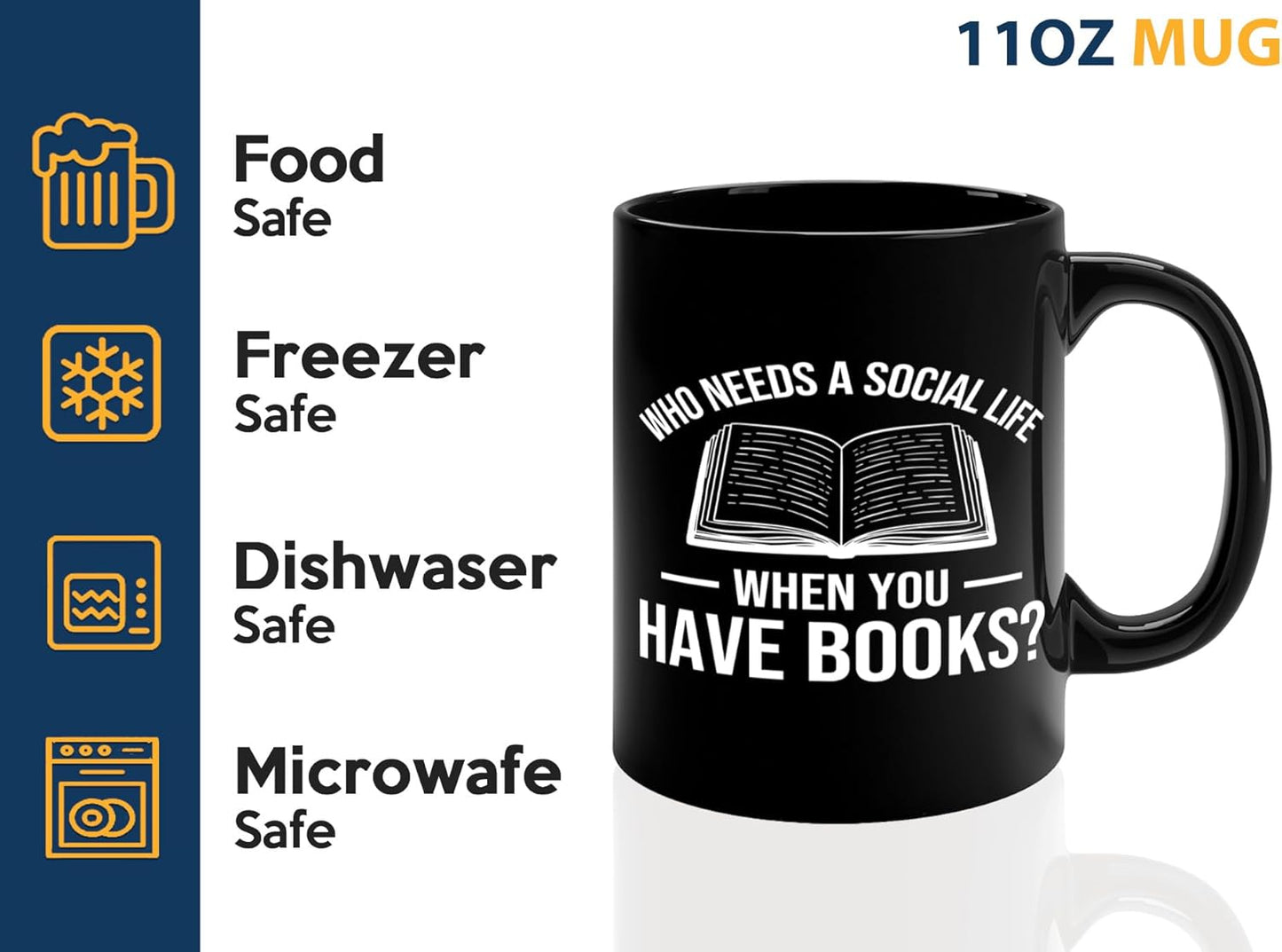 Book Lover Coffee Mug 11oz Black -Who needs a - Bookworm Literature Library Book Lover Reader Booked Editor Intellectual Studious