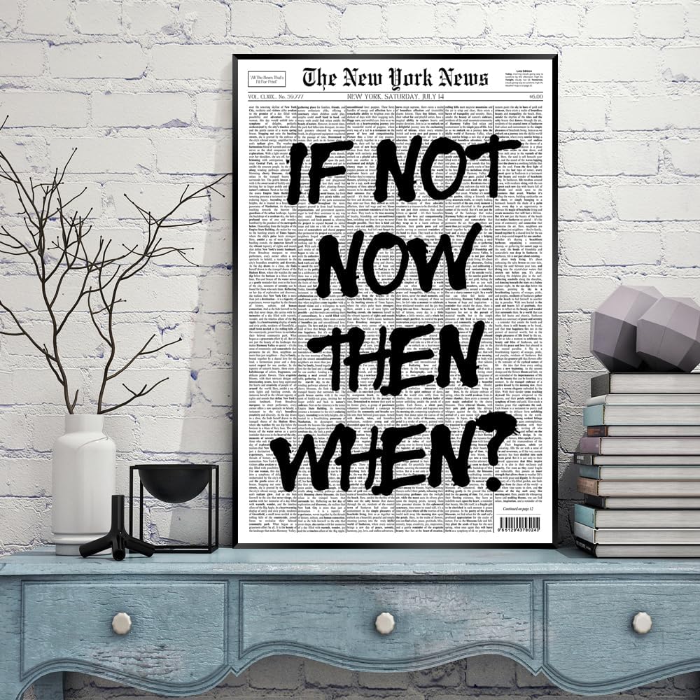 Positive Affirming Quotes Posters Black and White Wall Art If Not Now Then When Retro Apartment Bedroom Decor12x18inch Unframed