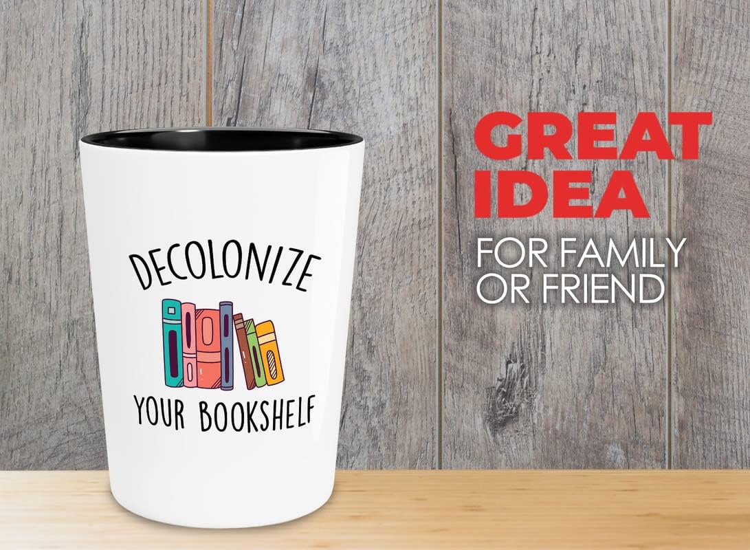 Reading Shot Glass 1.5oz - Decolonize Your Bookshelf - Women Teens Teacher Librarian Writer Author Bookworm Nerd Geek Librarian Book Reader Book Lover
