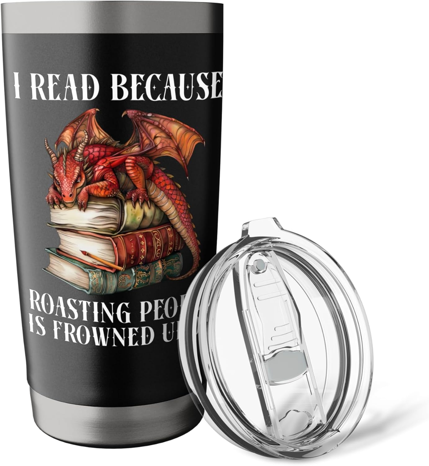 I Read Because Roasting People is Frowned Upon Dragon Book Stainless Steel Insulated Tumbler