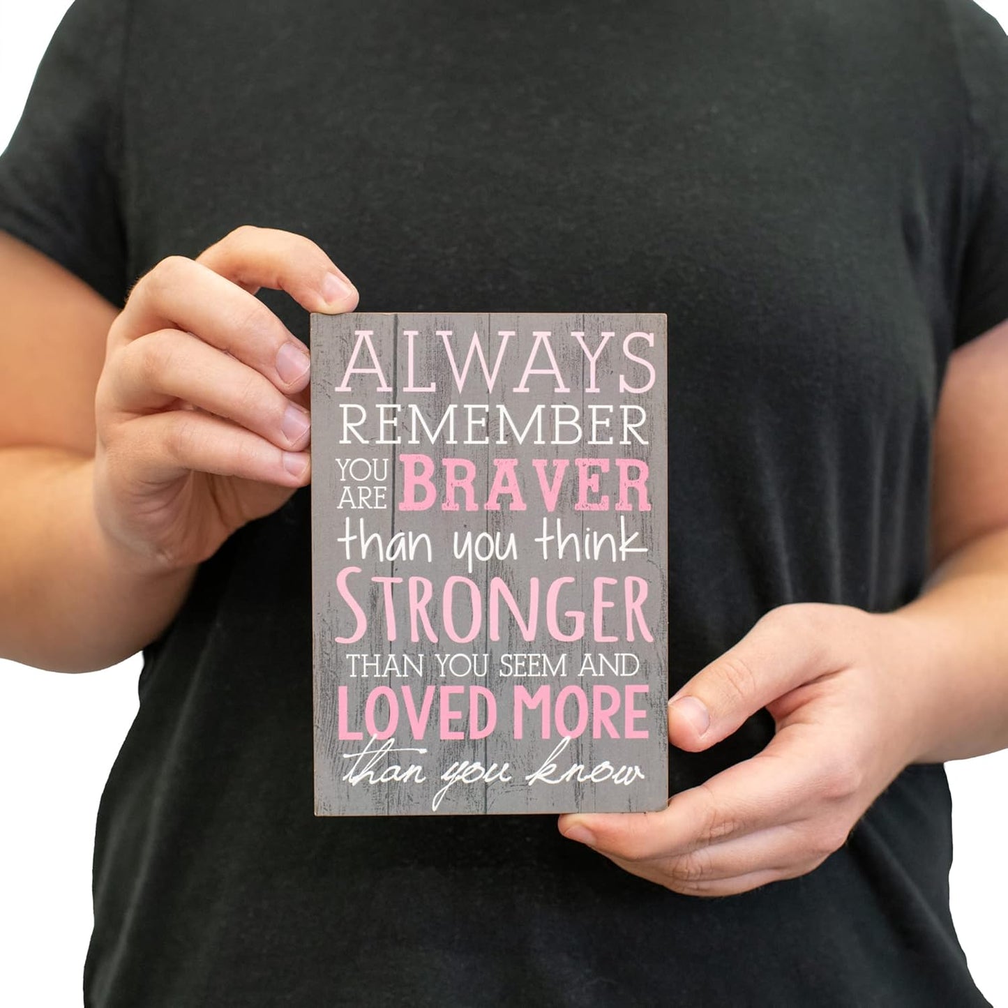 P. Graham Dunn Always Remember You are Braver Than You Think 4x6 Wall Plaque