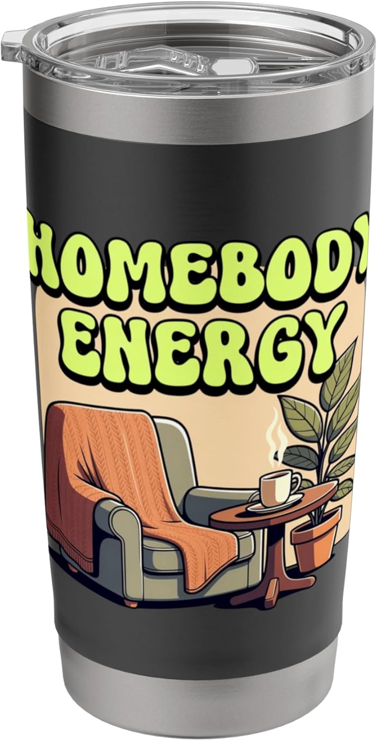 Homebody Energy Cozy Introvert Lifestyle Design Stainless Steel Insulated Tumbler