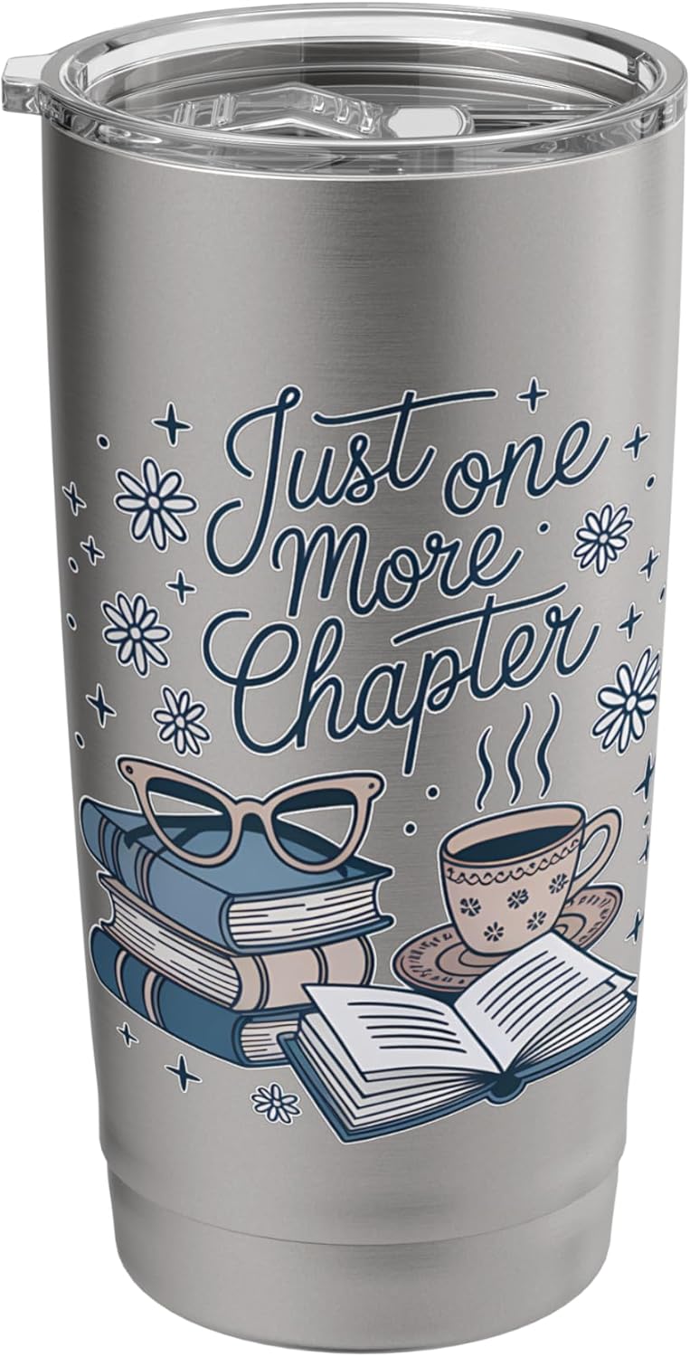 Just One More Chapter Book Love Cozy Bookworm Reading Stainless Steel Insulated Tumbler