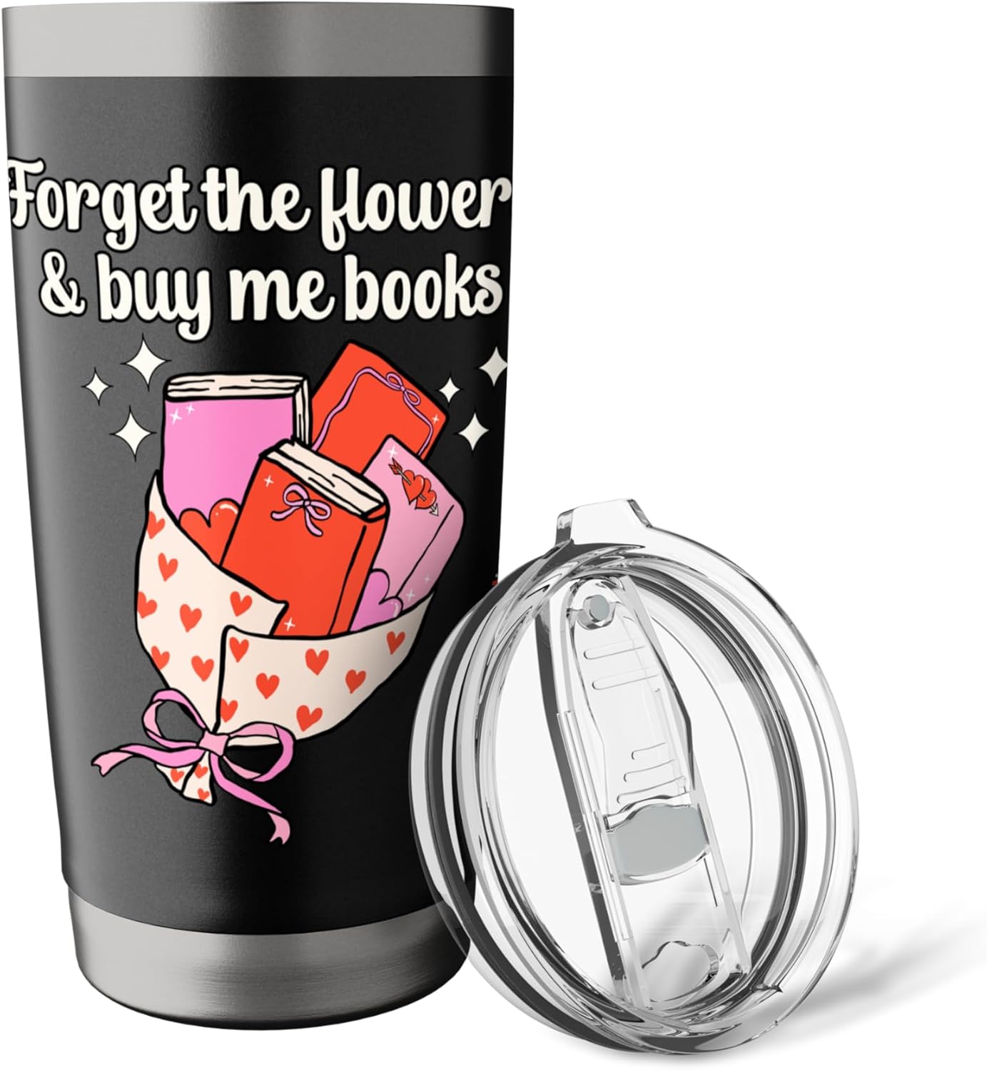 Valentines Book Lover Forget The Flowers and Buy Me Books Stainless Steel Insulated Tumbler