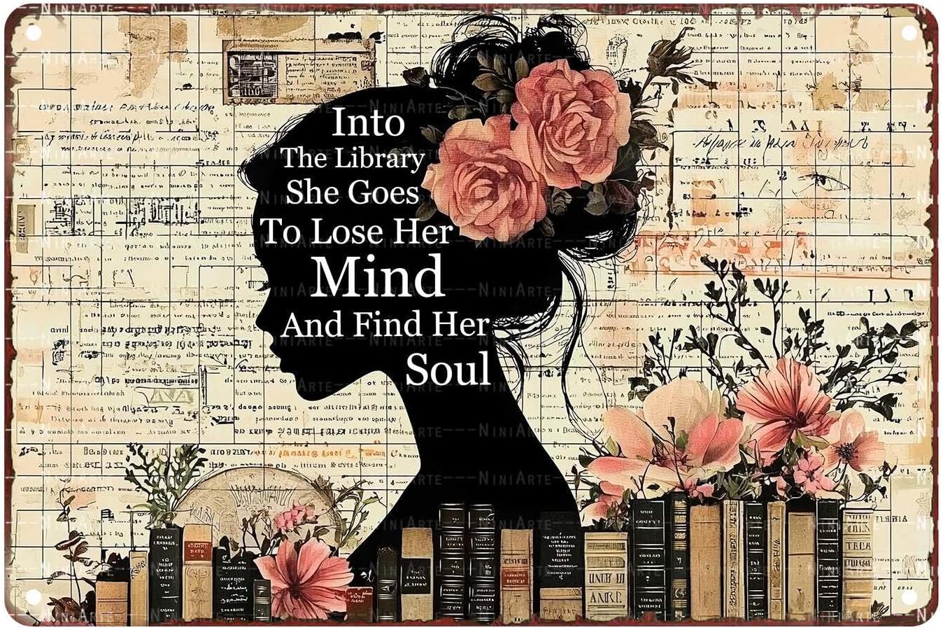 Girl Reading Book Metal Tin Sign Into The Library She Goes To Lose Her Mind And Find Her Soul Vintage Sign for Wall Art Decor for Office Living Room Bar Coffee Shop 8X12Inch